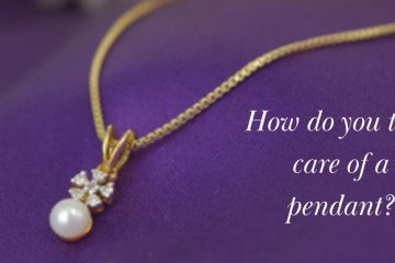 How do you take care of a pendant